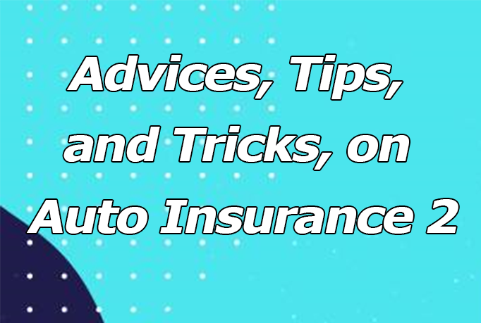Advices, Tips, and Tricks, on Auto Insurance 2